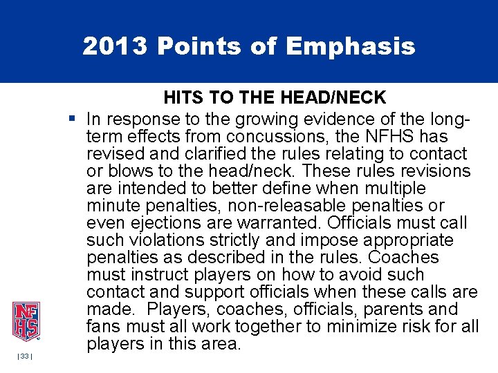 2013 Points of Emphasis | 33 | HITS TO THE HEAD/NECK § In response 2013 Points of Emphasis | 33 | HITS TO THE HEAD/NECK § In response