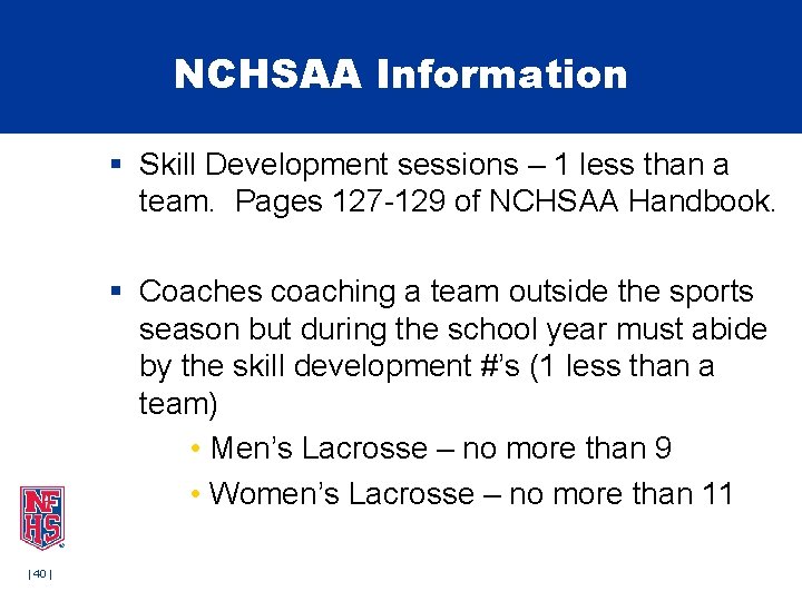 NCHSAA Information § Skill Development sessions – 1 less than a team. Pages 127 NCHSAA Information § Skill Development sessions – 1 less than a team. Pages 127