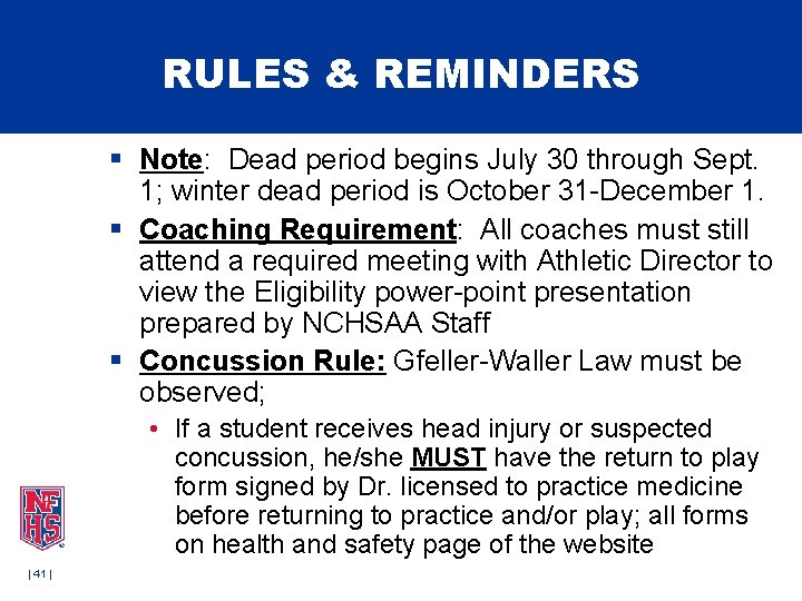 RULES & REMINDERS § Note: Dead period begins July 30 through Sept. 1; winter RULES & REMINDERS § Note: Dead period begins July 30 through Sept. 1; winter