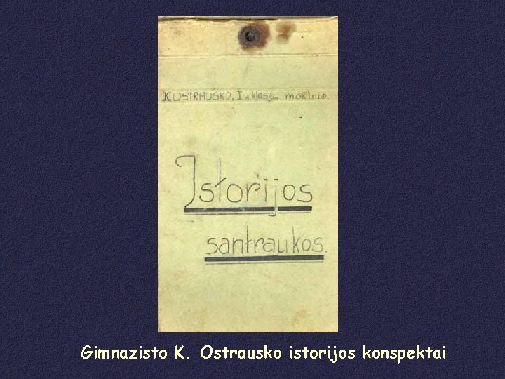 Gimnazisto K. Ostrausko istorijos konspektai 