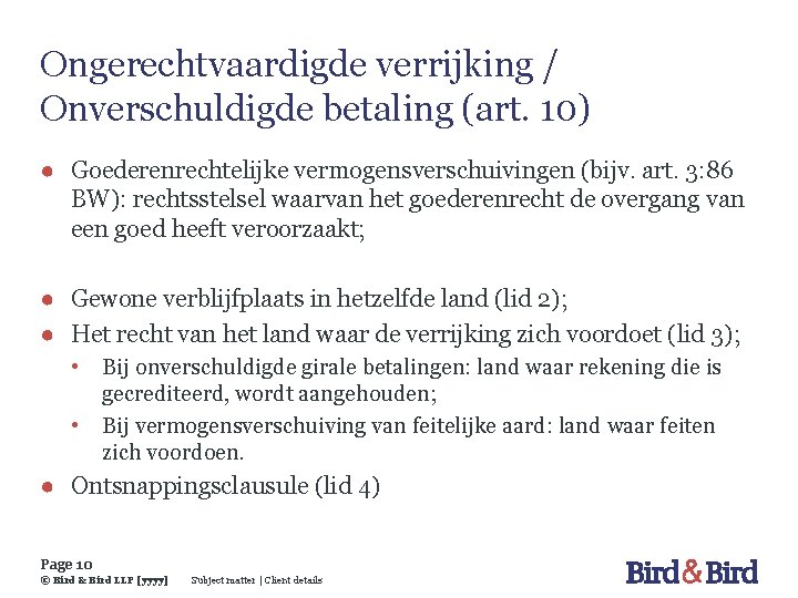 Ongerechtvaardigde verrijking / Onverschuldigde betaling (art. 10) ● Goederenrechtelijke vermogensverschuivingen (bijv. art. 3: 86