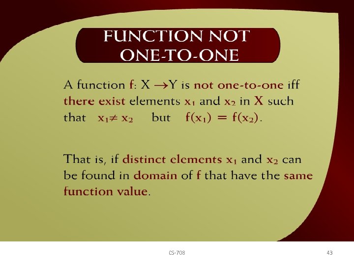 Function not One-to-One – (16 - 3) CS-708 43 