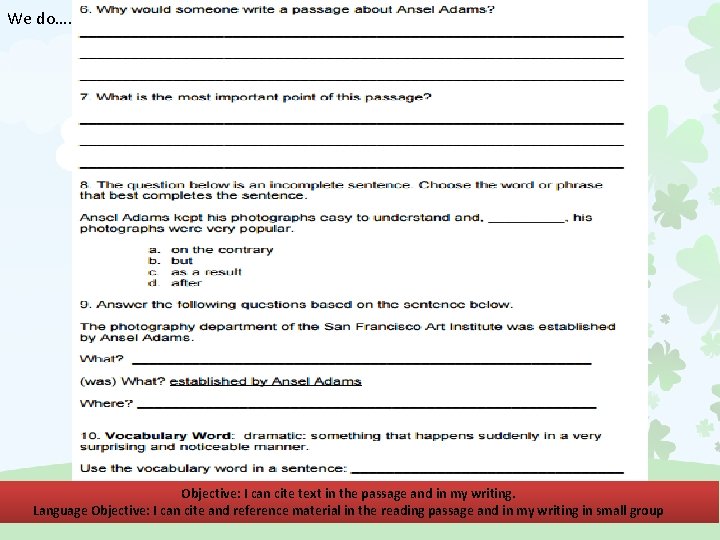 We do…. Objective: I can cite text in the passage and in my writing.