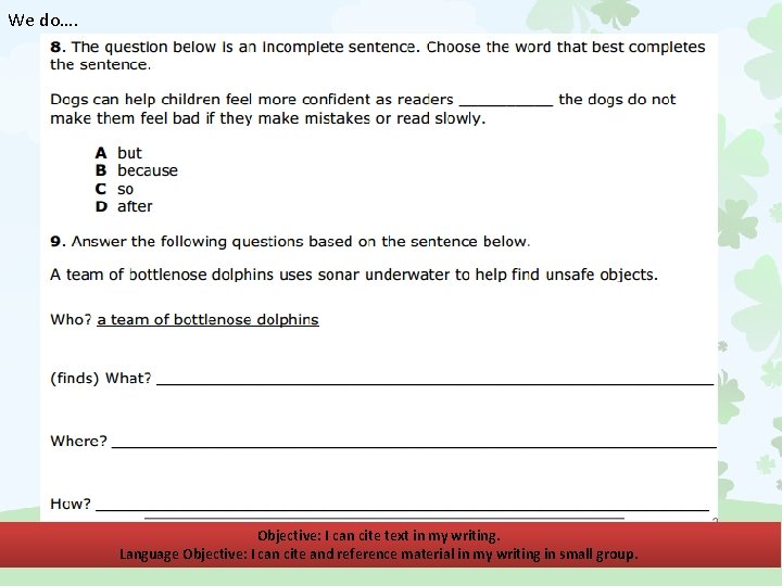 We do…. Objective: I can cite text in my writing. Language Objective: I can