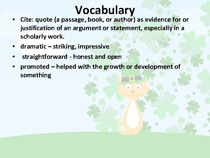 Vocabulary • Cite: quote (a passage, book, or author) as evidence for or justification