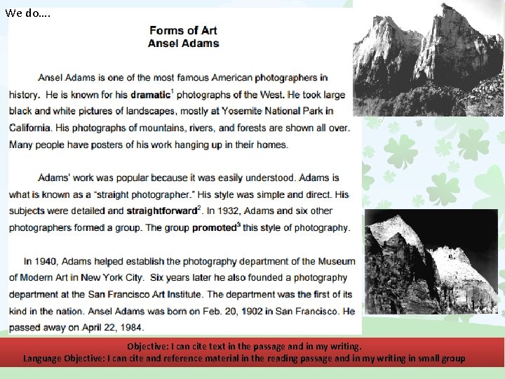 We do…. Objective: I can cite text in the passage and in my writing.