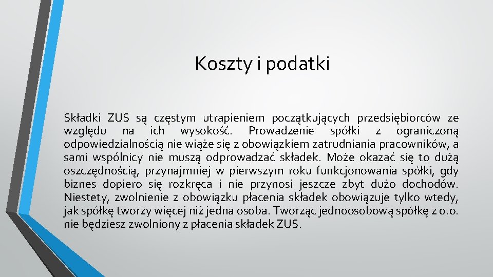 Koszty i podatki Składki ZUS są częstym utrapieniem początkujących przedsiębiorców ze względu na ich