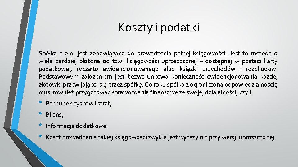 Koszty i podatki Spółka z o. o. jest zobowiązana do prowadzenia pełnej księgowości. Jest