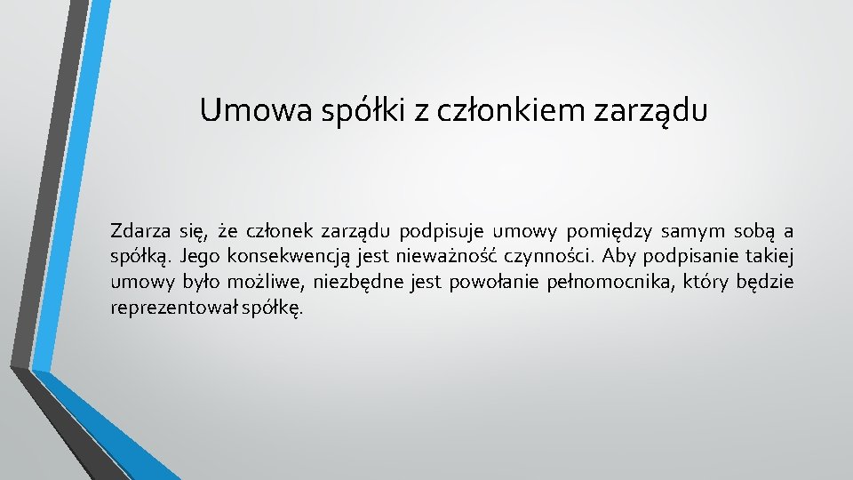 Umowa spółki z członkiem zarządu Zdarza się, że członek zarządu podpisuje umowy pomiędzy samym