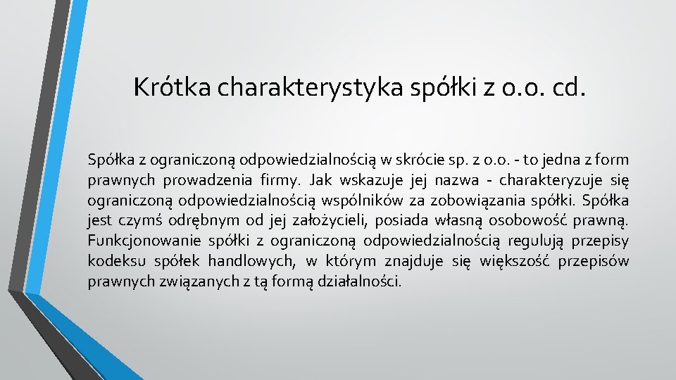 Krótka charakterystyka spółki z o. o. cd. Spółka z ograniczoną odpowiedzialnością w skrócie sp.