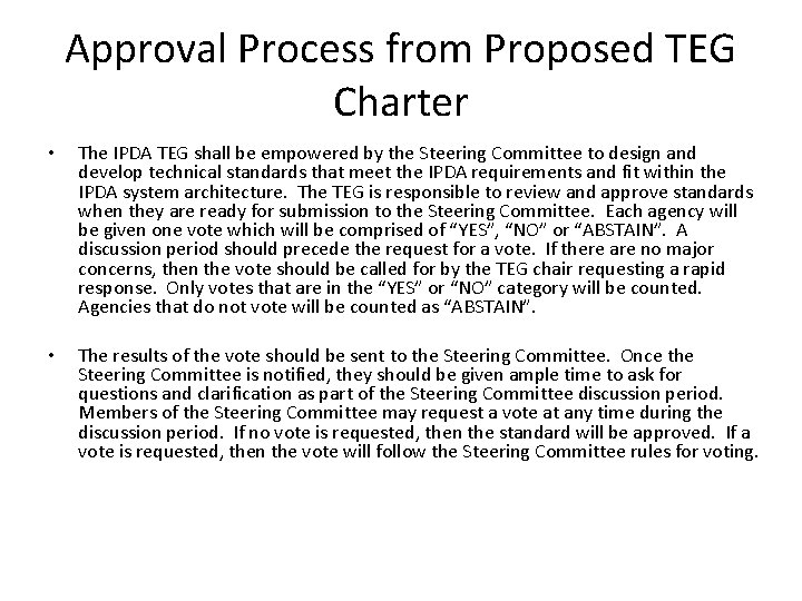 Approval Process from Proposed TEG Charter • The IPDA TEG shall be empowered by