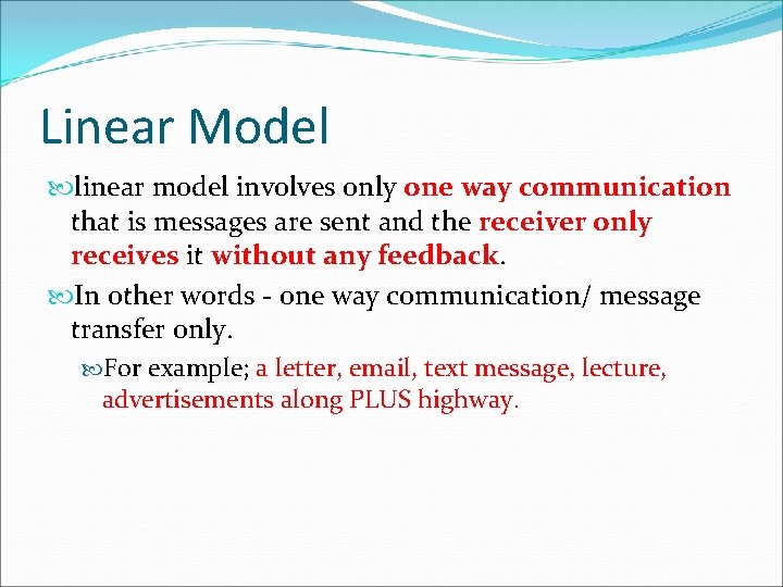Linear Model linear model involves only one way communication that is messages are sent Linear Model linear model involves only one way communication that is messages are sent