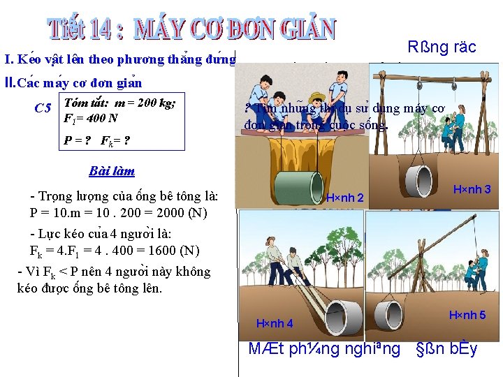 I. Ke o vâ t lên theo phương thă ng đư ng II. Ca