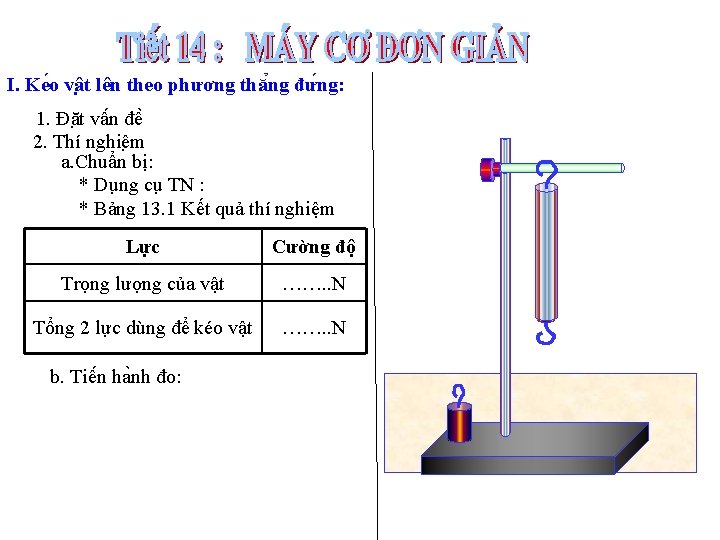 I. Ke o vâ t lên theo phương thă ng đư ng: 1. Đă