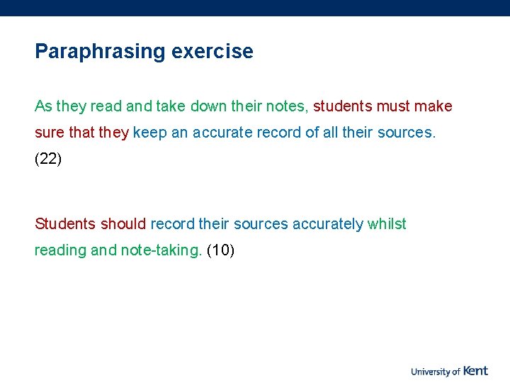 Paraphrasing exercise As they read and take down their notes, students must make sure