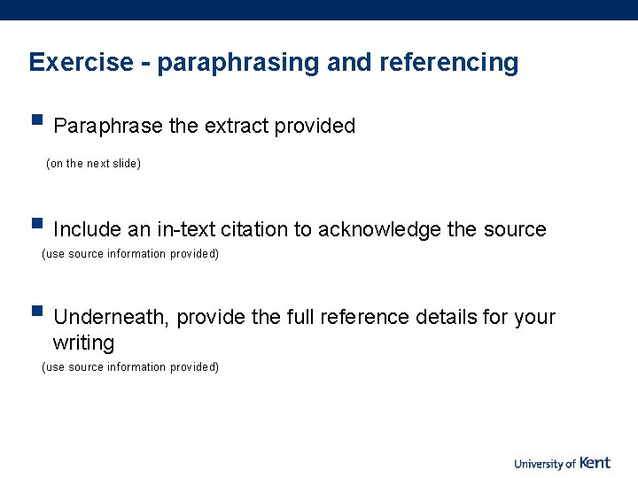 Exercise - paraphrasing and referencing § Paraphrase the extract provided (on the next slide)