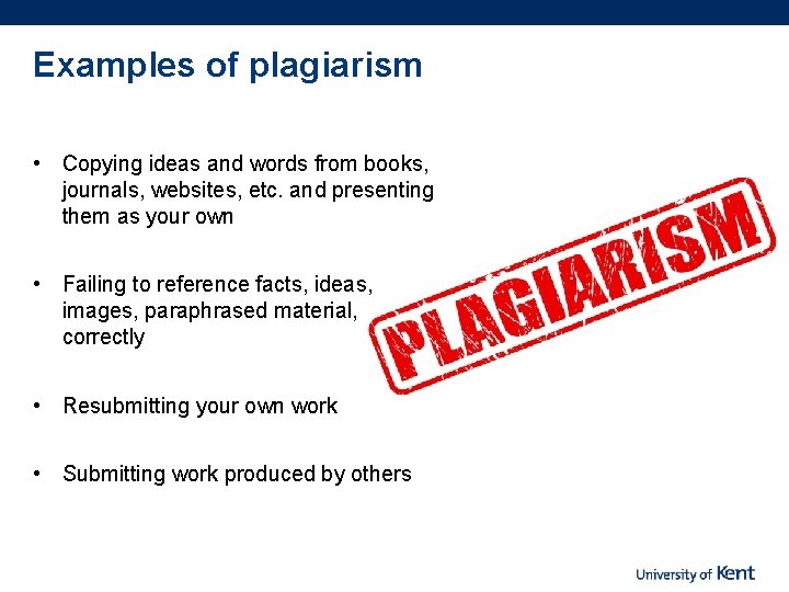 Examples of plagiarism • Copying ideas and words from books, journals, websites, etc. and