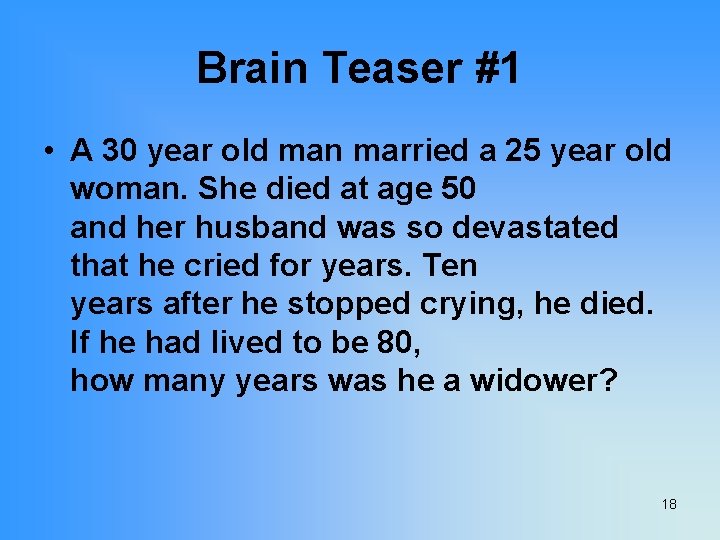 Brain Teaser #1 • A 30 year old man married a 25 year old