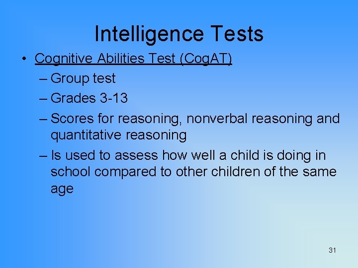 Intelligence Tests • Cognitive Abilities Test (Cog. AT) – Group test – Grades 3