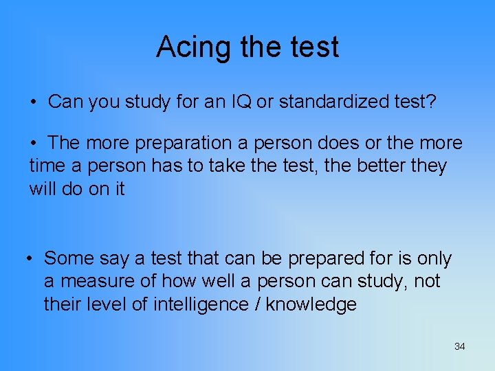 Acing the test • Can you study for an IQ or standardized test? •