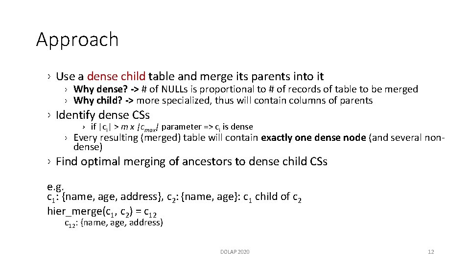 Approach › Use a dense child table and merge its parents into it ›