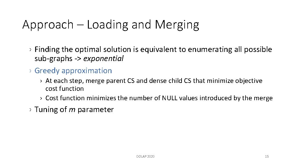 Approach – Loading and Merging › Finding the optimal solution is equivalent to enumerating