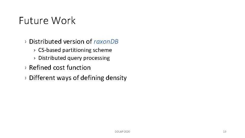 Future Work › Distributed version of raxon. DB › CS-based partitioning scheme › Distributed