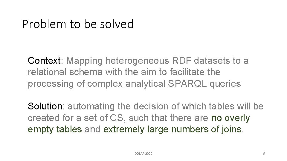 Problem to be solved Context: Mapping heterogeneous RDF datasets to a relational schema with
