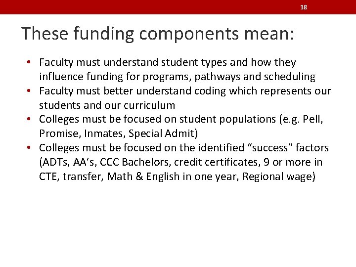 18 These funding components mean: • Faculty must understand student types and how they