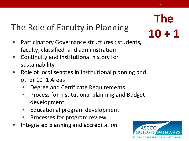 5 The Role of Faculty in Planning • Participatory Governance structures : students, faculty,