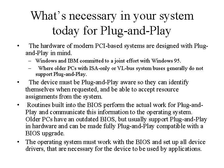 What’s necessary in your system today for Plug-and-Play • The hardware of modern PCI-based What’s necessary in your system today for Plug-and-Play • The hardware of modern PCI-based