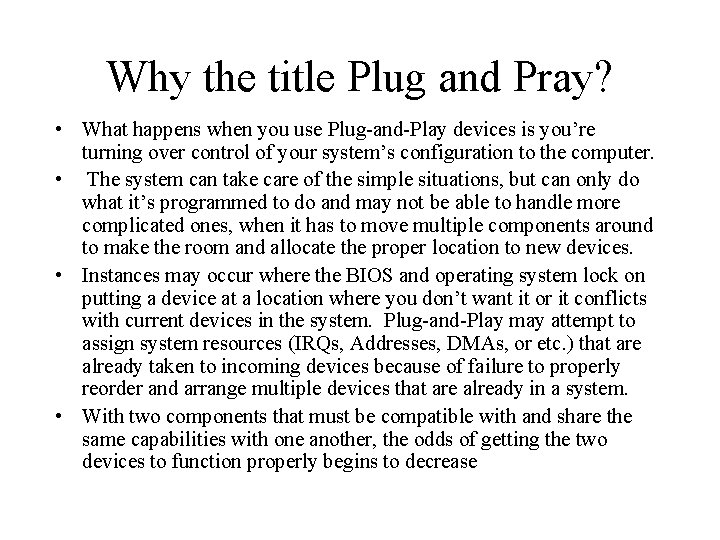 Why the title Plug and Pray? • What happens when you use Plug-and-Play devices Why the title Plug and Pray? • What happens when you use Plug-and-Play devices