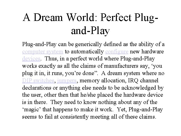 A Dream World: Perfect Plugand-Play Plug-and-Play can be generically defined as the ability of A Dream World: Perfect Plugand-Play Plug-and-Play can be generically defined as the ability of