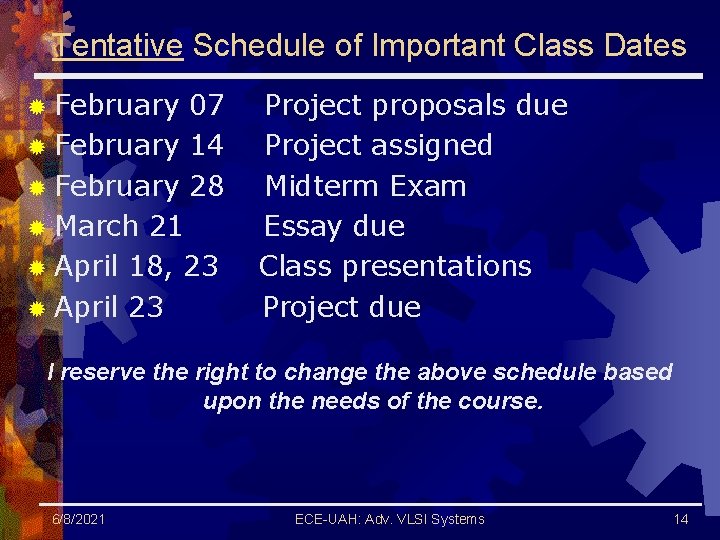 Tentative Schedule of Important Class Dates ® February 07 ® February 14 ® February