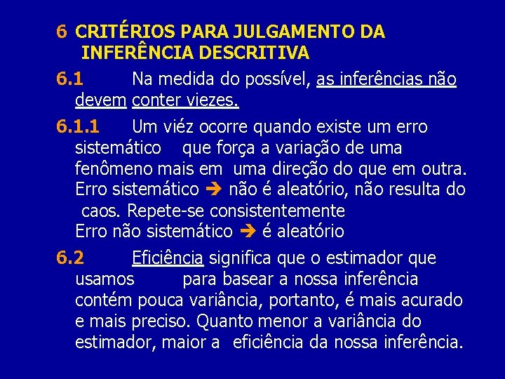 6 CRITÉRIOS PARA JULGAMENTO DA INFERÊNCIA DESCRITIVA 6. 1 Na medida do possível, as