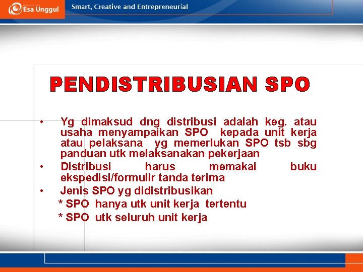 PENDISTRIBUSIAN SPO • • • Yg dimaksud dng distribusi adalah keg. atau usaha menyampaikan