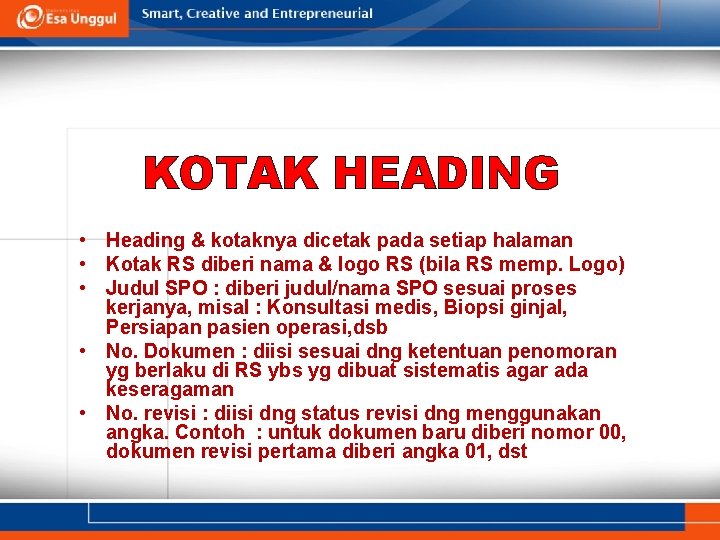 KOTAK HEADING • Heading & kotaknya dicetak pada setiap halaman • Kotak RS diberi