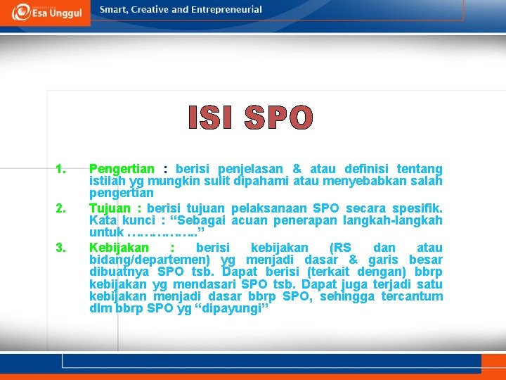 ISI SPO 1. 2. 3. Pengertian : berisi penjelasan & atau definisi tentang istilah