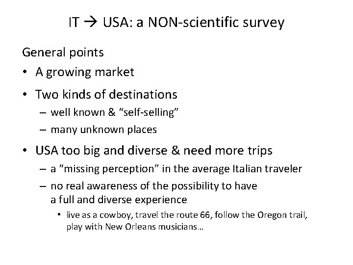 IT USA: a NON-scientific survey General points • A growing market • Two kinds