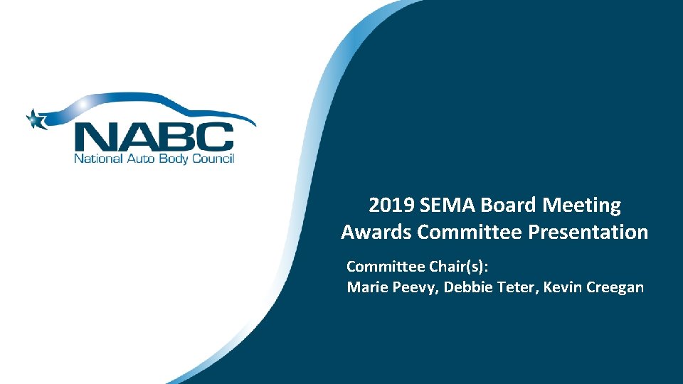 2019 SEMA Board Meeting Awards Committee Presentation Committee Chair(s): Marie Peevy, Debbie Teter, Kevin