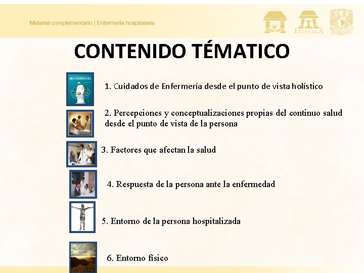 CONTENIDO TÉMATICO 1. Cuidados de Enfermería desde el punto de vista holístico 2. Percepciones