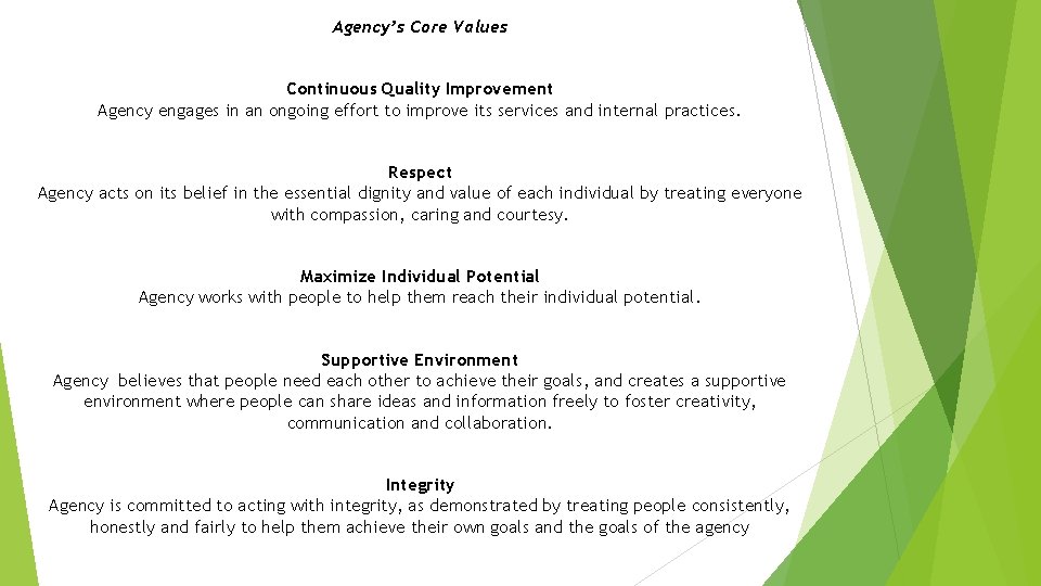 Agency’s Core Values Continuous Quality Improvement Agency engages in an ongoing effort to improve