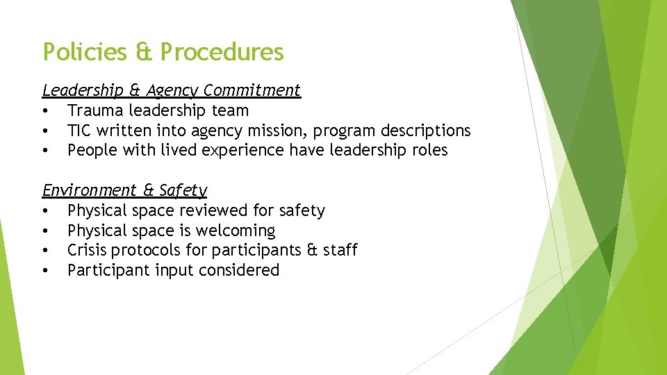 Policies & Procedures Leadership & Agency Commitment • Trauma leadership team • TIC written