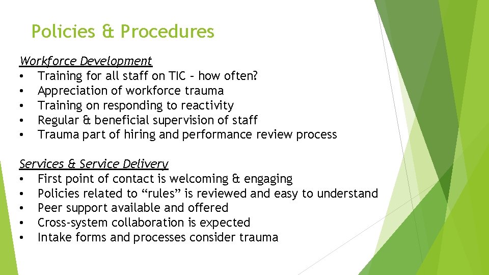Policies & Procedures Workforce Development • Training for all staff on TIC – how