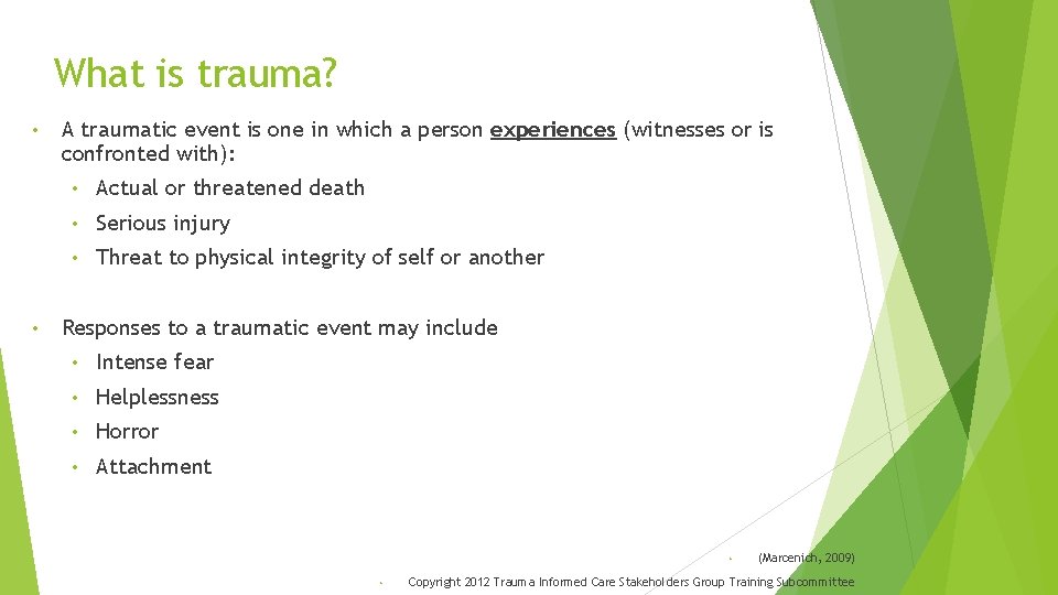 What is trauma? • • A traumatic event is one in which a person