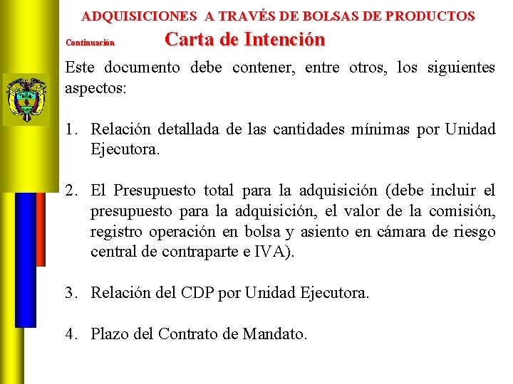 ADQUISICIONES A TRAVÉS DE BOLSAS DE PRODUCTOS Continuación Carta de Intención Este documento debe