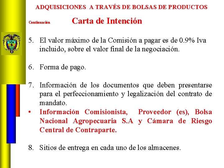 ADQUISICIONES A TRAVÉS DE BOLSAS DE PRODUCTOS Continuación Carta de Intención 5. El valor