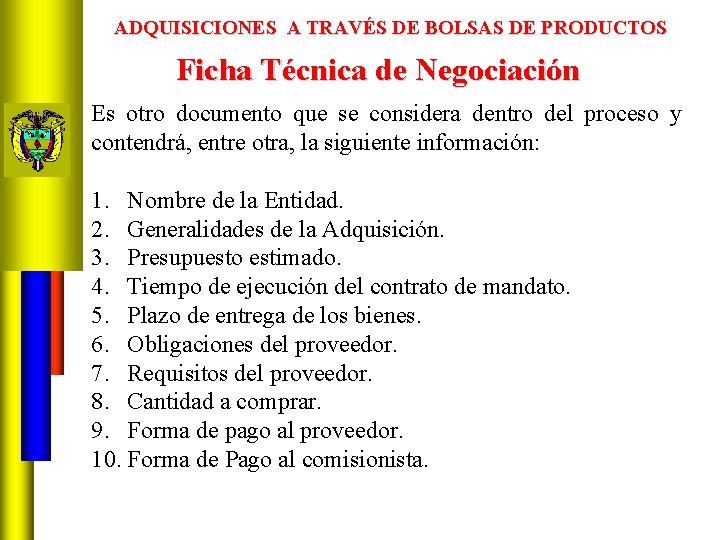 ADQUISICIONES A TRAVÉS DE BOLSAS DE PRODUCTOS Ficha Técnica de Negociación Es otro documento