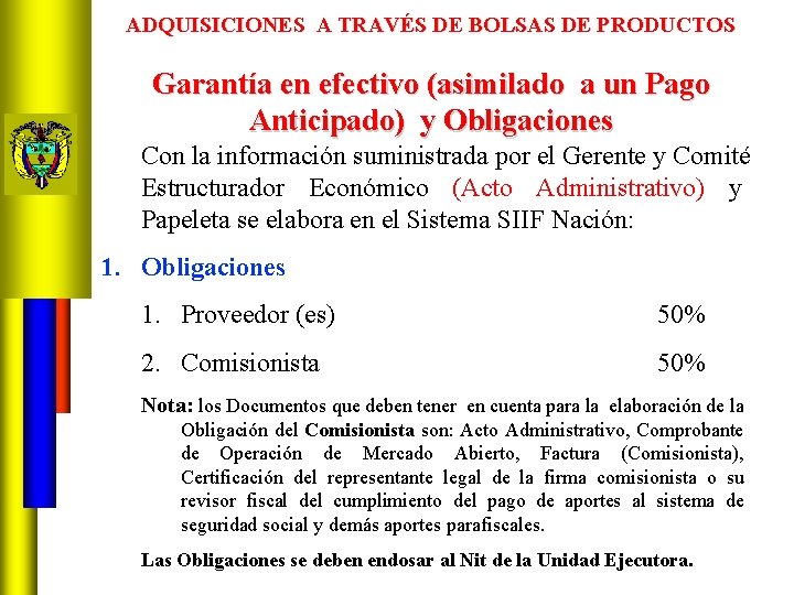 ADQUISICIONES A TRAVÉS DE BOLSAS DE PRODUCTOS Garantía en efectivo (asimilado a un Pago