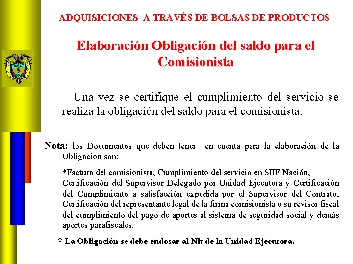 ADQUISICIONES A TRAVÉS DE BOLSAS DE PRODUCTOS Elaboración Obligación del saldo para el Comisionista